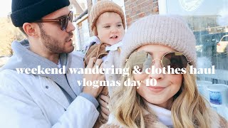 Weekend Wandering & Clothing Haul | Vlogmas Day 10