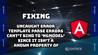 Fix Uncaught Error template parse errors can't bind to 'ngModel' since it isn't a known property