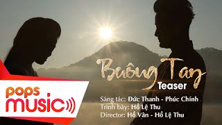 Buông Tay - Hồ Lệ Thu (Teaser MV)