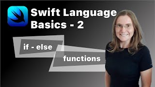 Swift Basic tutorial - Part 2 - If Else Statements and Functions