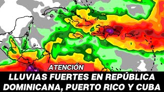 La #lluvia fuerte e intensa continuará en #republicadominicana #puertorico y #cu