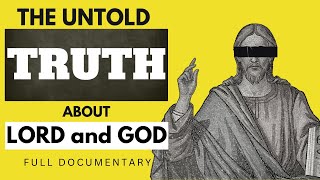 The DARK TRUTH about LORD and GOD | Who is GOD? | The Sacred Name Revealed Full Documentary