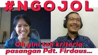 #NGOJOL EPS. 12 | Ngobrol Santai Bersama Pdt. Firdaus Hutasoit Malah Ditanya Soal Kriteria Pasangan