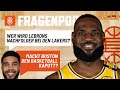 Machen die Celtics den Sport kaputt? Wer wird LeBrons Nachfolger? Geht in Orlando jetzt nichts mehr?