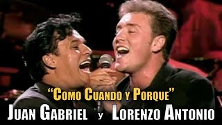 Lorenzo Antonio con Juan Gabriel en Concierto - "Como Cuando Y Porque"