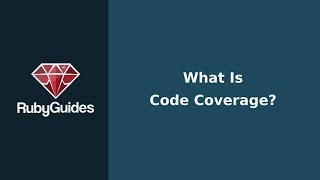 What Is Code Coverage in Ruby?