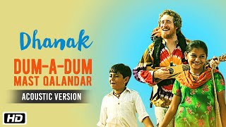 Dum A Dum Mast Qalandar | Acoustic Version | Dhanak | Tapas Relia | Devu Khan | QuaranTunes 2020