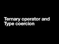 JavaScript: Ternary operator and Type coercion