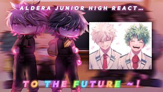 Aldera Junior High react to future 🥦Deku and Bakugou💥 || MHA || BKDK 💚🧡 || GACHA