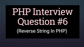 Reverse String in PHP #6