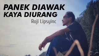 Lagu Minang Viral "Panek Diawak Kayo Diurang" - Roji Lipsync