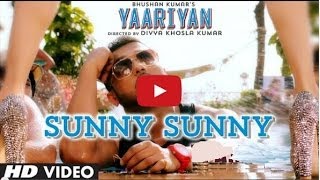 YAARIYAN - SUNNY SUNNY FULL VIDEO SONG - YO YO HONEY SINGH