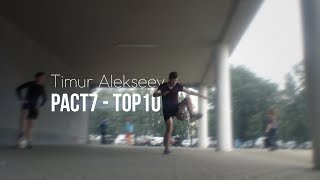 Timur Alekseev - PACT7 - TOP10