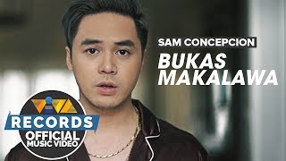Sam Concepcion — Bukas Makalawa [Official Music Video] | Para Sa Broken Hearted OST