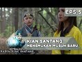 Kian Santang Menemukan Musuh Baru Dalam Perjalanannya - Kembalinya Raden Kian Santang Eps 5