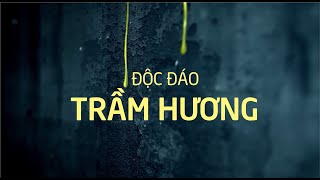 Độc đáo trầm hương