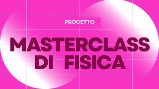 Progetto: Masterclass di fisica