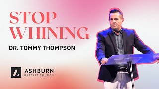 Stop Whining | Dr. Tommy Thompson | November 24, 2024