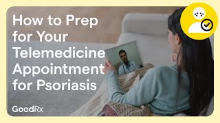 How to Prep for Your Telemedicine Appointment for Psoriasis | GoodRx