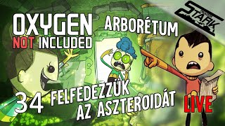 Oxygen Not Included - 34.Rész (Felfedezünk, Terjeszkedünk és Begyűjtünk) - Stark LIVE