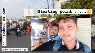 STARTING POINT || WAY TO BHOPAL♡︎|| NADRA BUS STAND || BHOPAL || VIDEO CREATION (Gr) ✓||