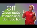 OIT – Organização Internacional do Trabalho - Brasil Escola