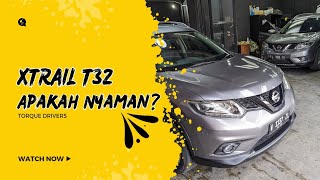 Apakah Nissan Xtrail T32 Nyaman ? Pembahasan Kenyamanan Mobil