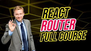🔥 React Router Complete Tutorial | React Routing For Beginners