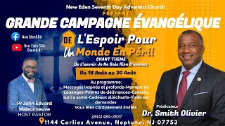 De L'Espoir Pour Un Monde En Péril | Grande Campagne Évangélique | Dr. Smith Olivier | 2024-08-18