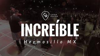 Eres Increible full song, Hermosillo MX. | CHRIS ROCHA CANAL OFICIAL