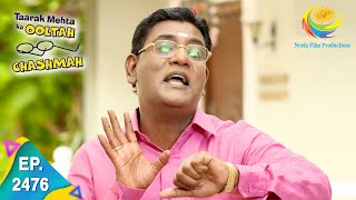 Taarak Mehta Ka Ooltah Chashmah - Episode 2476 - Full Episode