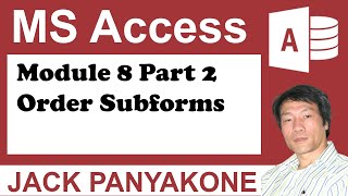 CMS Module 8 Part 2 Order Sub forms - Microsoft Access