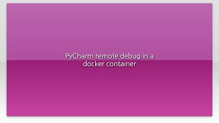 PyCharm remote debug in a docker container