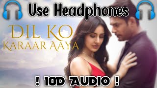 Dil Ko Karar Aaya [10D Audio] : Neha Kakkar Dil Ko Karaar Aaya | 10D Audio Songs Hindi | 10D Tunes