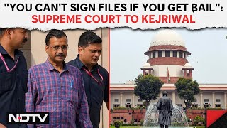 Supreme Court On Kejriwal | "You Can't Sign Files If You Get Bail": SC To Kejriwal & Other News