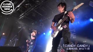 CLOUD NUMBER NINE // CANDY CANDY@江坂MUSE#7  2012/7/30