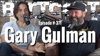 Bertcast # 371 - Gary Gulman \u0026 ME