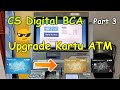 CS Digital BCA - Upgrade Kartu ATM (Part 3)