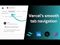 Recreating Vercel’s smooth tab navigation with TailwindCSS and Framer motion
