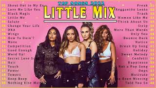 Little Mix Greatest Hits Top 10 Playlist 2022 - Little Mix Best Songs of Music 2