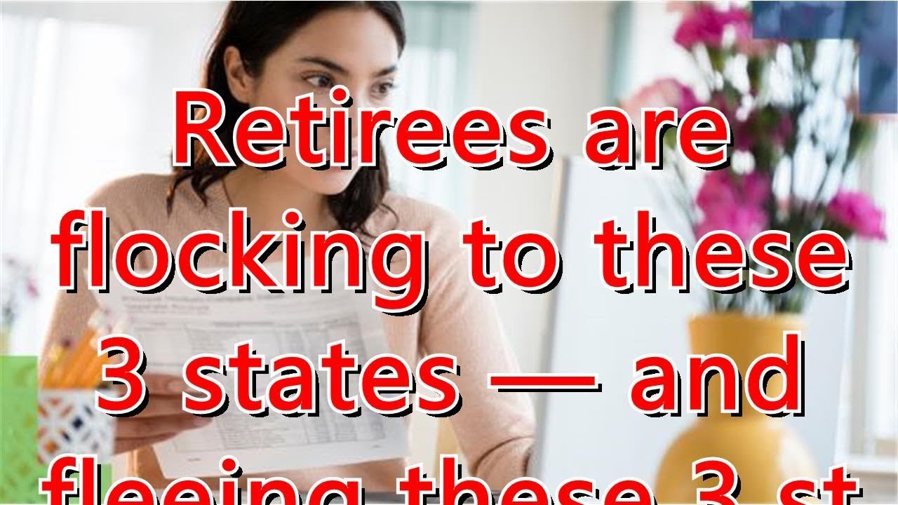 Retirees Are Flocking To These 3 States — And Fleeing These 3 States ...