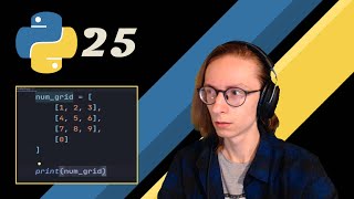 Python Basics - Two Dimensional lists & nested For Loops #25