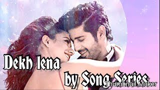 DEKH LENA Full Song (Audio) | Arijit Singh, Tulsi Kumar | Tum Bin 2