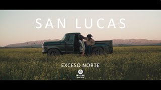 Exceso Norte - San Lucas (Video Oficial)