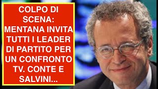 COLPO DI SCENA: MENTANA INVITA TUTTI I LEADER DI PARTITO PER UN CONFRONTO TV. CONTE E SALVINI...