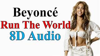Beyoncé - Run The World (Girls) (8D Audio) | 4 Album Song