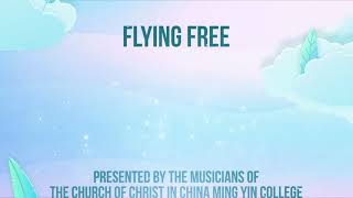 CCC Ming Yin College - Flying Free