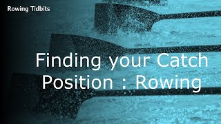 Finding your Catch Position: Rowing