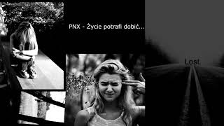 PNX - ŻYCIE POTRAFI DOBIC