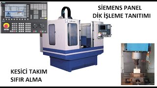 CNC DİK İŞLEME TANITIM (SİEMENS PANEL)